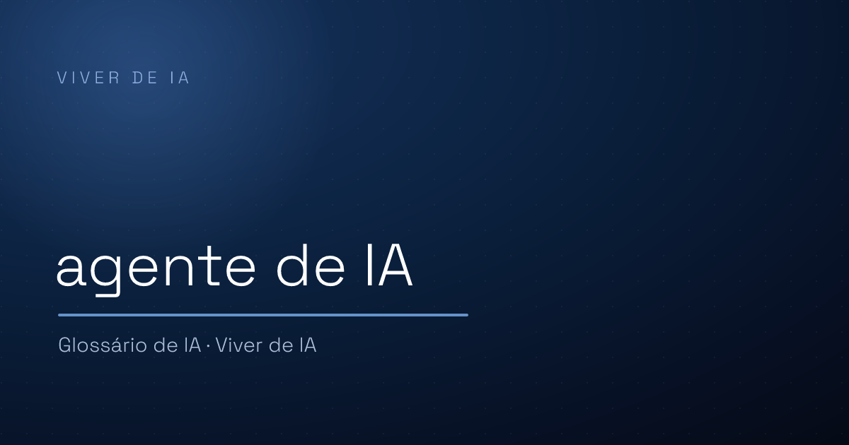 O que é agente de IA: a IA que executa, não só conversa