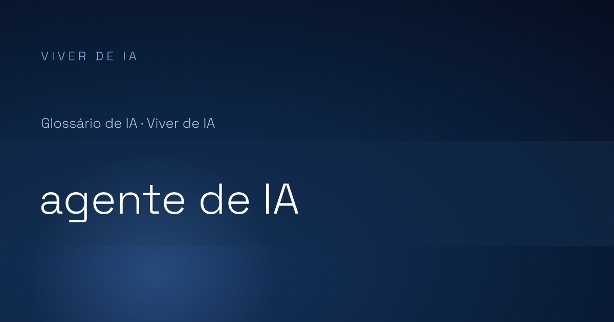O que é agente de IA: o sistema que age, não só responde
