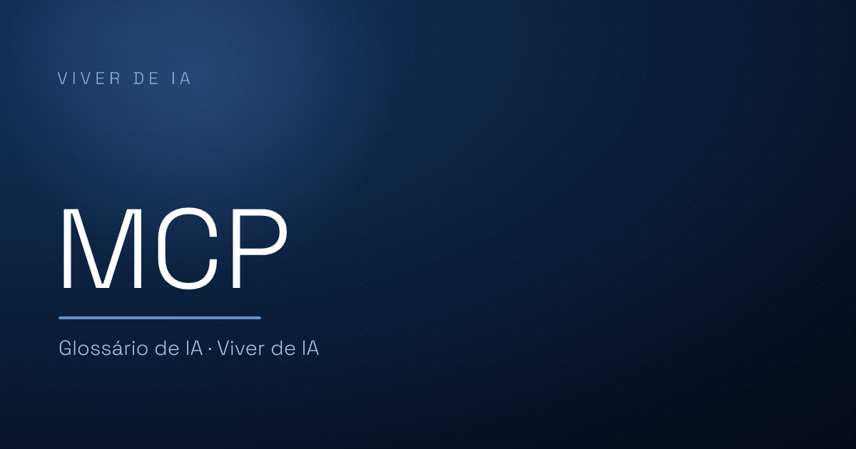 O que é MCP: o protocolo que conecta IA a ferramentas