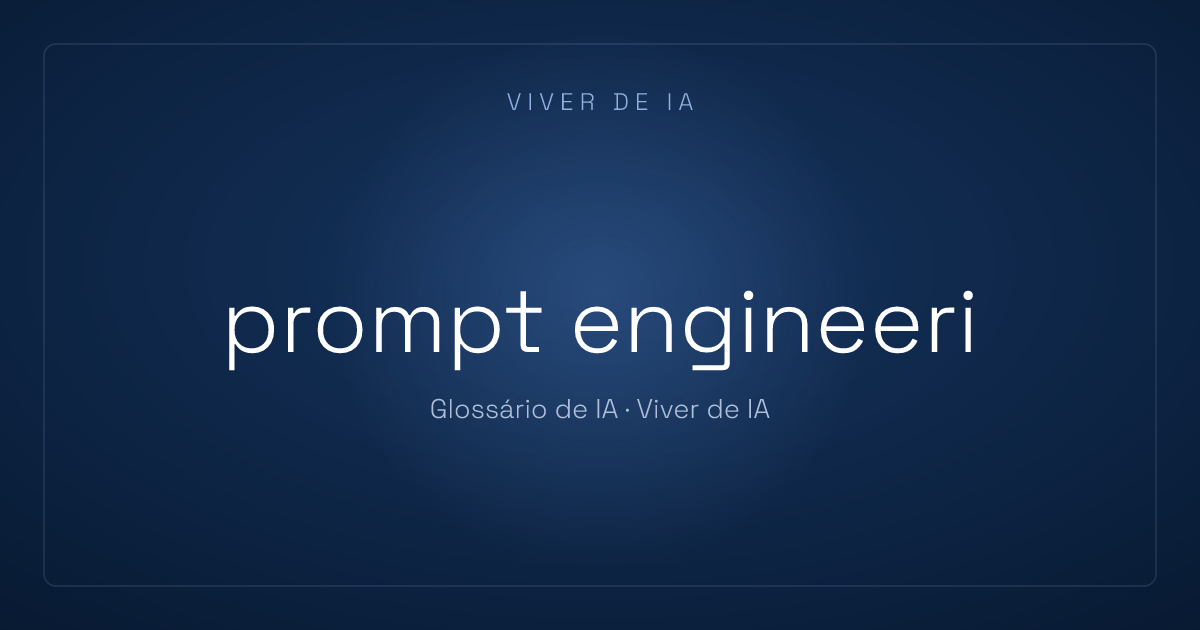 O que é prompt engineering e por que importa na sua empresa