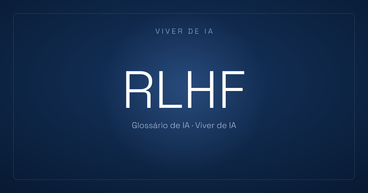 O que é RLHF: como o feedback humano treina a IA