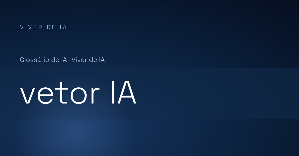 O que é vetor IA: significado virando coordenada